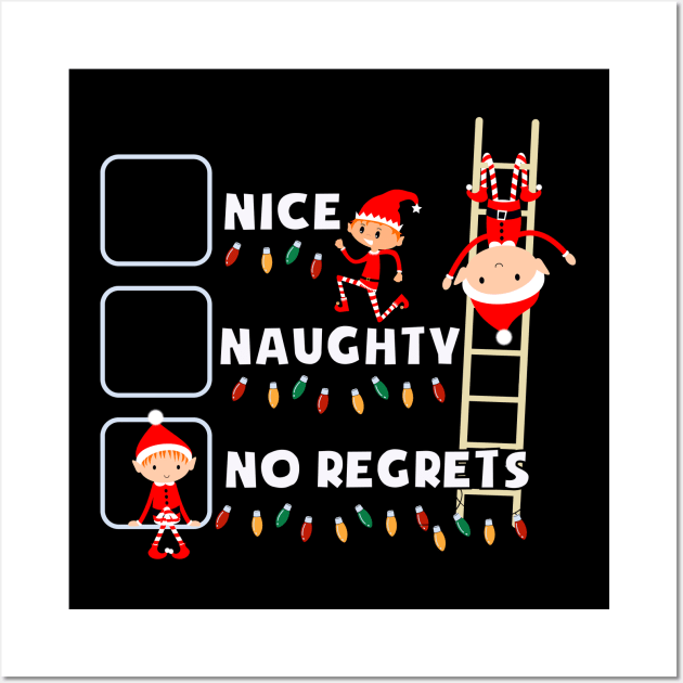 Nice Naughty No Regrets Wall Art by ProLakeDesigns